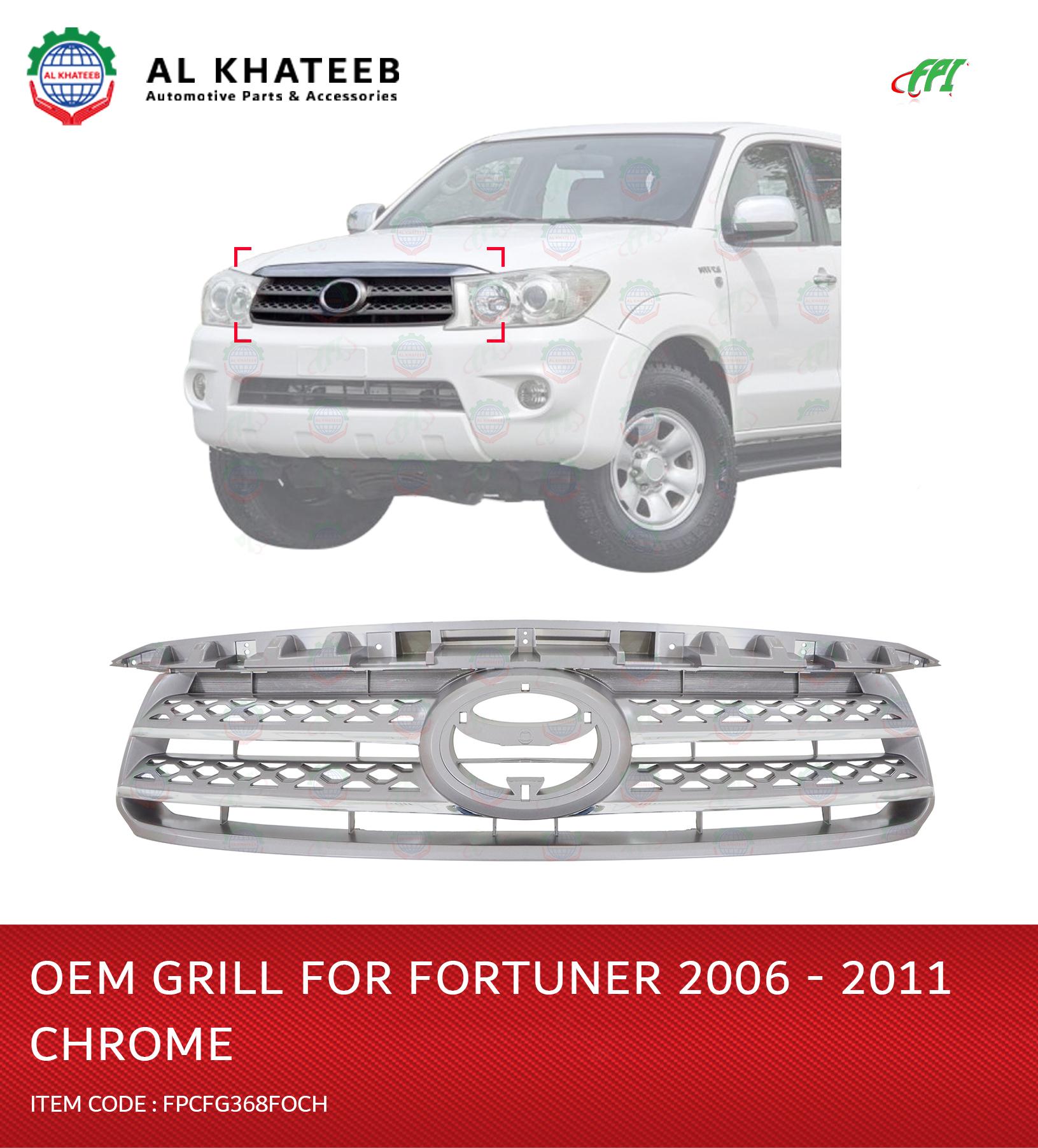 GRILL OEM FOR FORTUNER 2006-11 CHROME