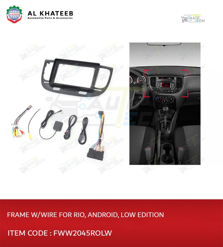 FRAME W WIRE KIA RIO ANDROID LOW - FWW2045ROLW-LP